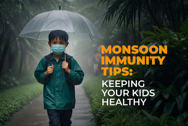 Monsoon Immunity Tips: Keeping Your Kids Healthy