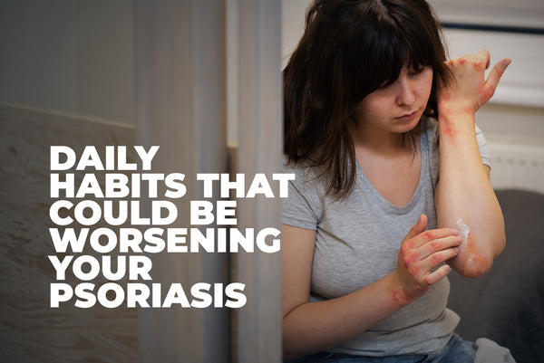 Daily Habits Likely to Worsen Your Psoriasis Symptoms