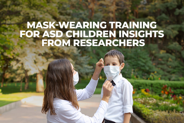 Mask-wearing Training for ASD Children Insights from Researchers